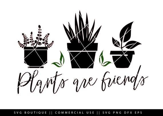 Download Plants Are Friends Svg File Plant Lover Svg File Crazy Plant Etsy SVG, PNG, EPS, DXF File