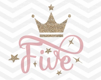 Birthday SVG File, Five Year Old Cut File, Baby Girl SVG, Crown, Number svg, Cutting File, PNG, Cricut, Silhouette, Cut Files, Number Five