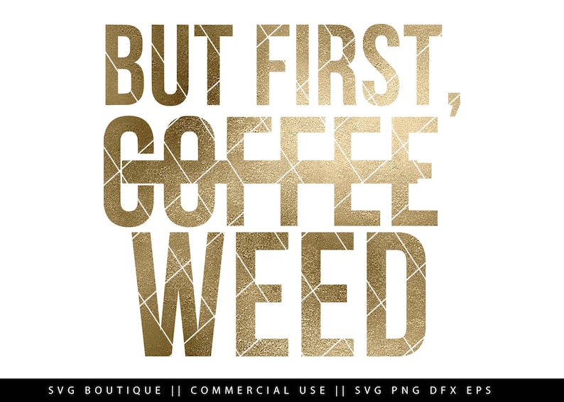 Free Free Weed Sayings Svg Free 783 SVG PNG EPS DXF File