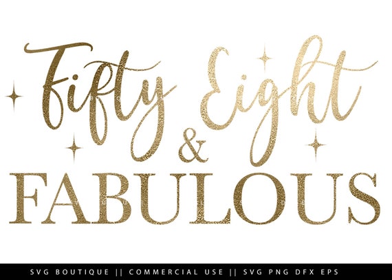 Download Fifty Eight And Fabulous Svg 58th Birthday Svg 58 Birthday Etsy