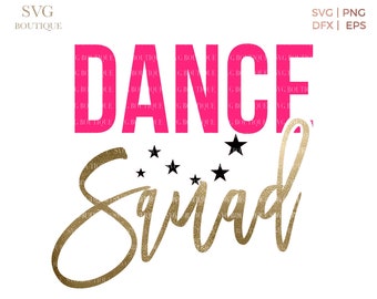 Dance Squad SVG File, Cut File, Dance Squad Cut File, Cricut, Dancer Quotes, Dance Team Shirt, Cutting File, PNG, Silhouette, Clip Art