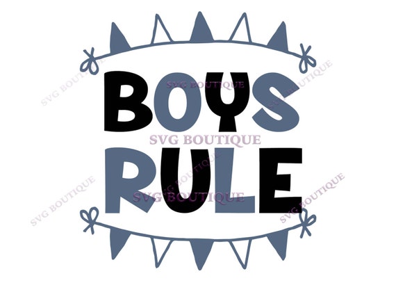 Download Boys Rule Svg Baby Boy Svg Little Boy Vector Cutting File Etsy