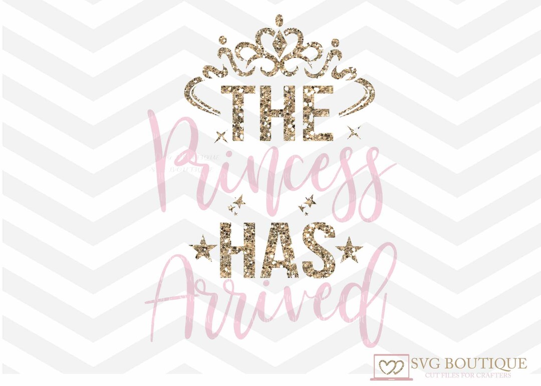 The Princess Has Arrived SVG Baby Girl Cut File Princess - Etsy UK