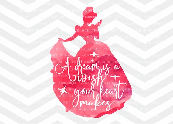 Princess Cutting File Princess Svg A Dream Is A Wish Your Etsy
