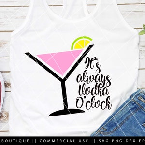 Vodka SVG Cut file, è sempre vodka oclock, divertente vodka SVG, bere file, mamma vita, citazioni di vodka, PNG, vodka detti, silhouette, Cricut