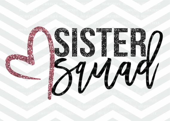 Download Sister Squad SVG File Sisters SVG File Squad file Best | Etsy