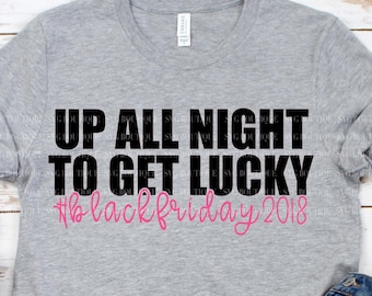 Up All Night To Get Lucky File, Black Friday Shopping Crew, Black Friday SVG, Black Friday, Black Friday Shirt, Cut File Cricut, Silhouette