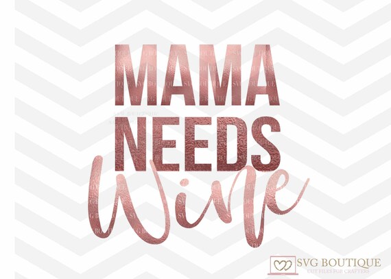 Download Mama Needs Wine SVG File Wine SVG File Mother Wine Cut | Etsy