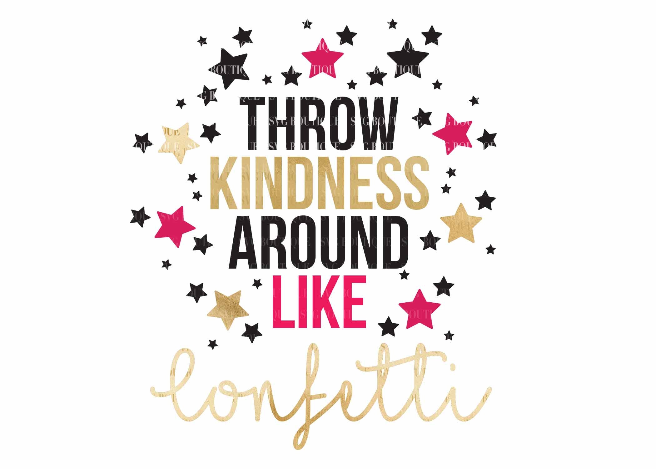 Download Throw Kindness Around Like Confettti SVG File Confetti SVG ...