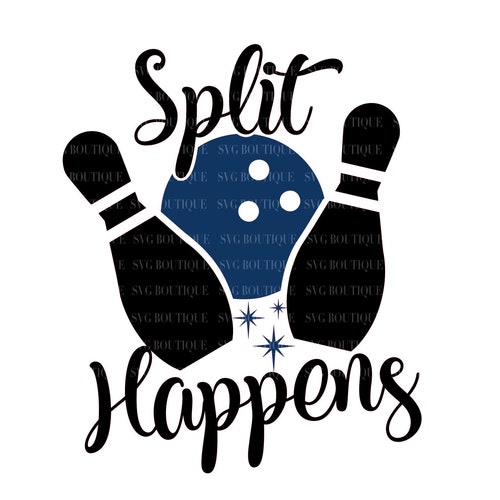 Split Happens SVG, Bowling SVG File, Bowling League, Bowling Gift, Bowling Ball svg, Cricut, Vinyl, Cutting File, Silhouette, png