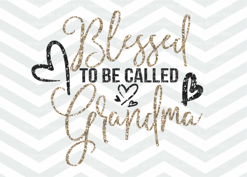 Download Blessed To Be Called Grandma SVG File Grandma Cut File | Etsy