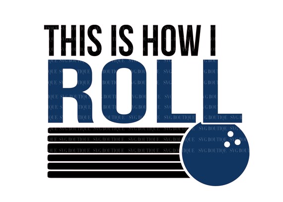 Download This Is How I Roll Svg We Re Going Bowling Bowling Svg Etsy