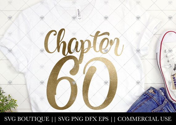 Download Chapter 60 Svg 60th Birthday Svg 60 Birthday Shirt 60 Svg Etsy