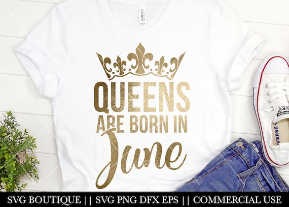 Queens Are Born In June SVG, June Birthday SVG, Birthday Shirt, Gemini svg, Gemini svg, Cancer svg, Queen SVG, Birthday, Cricut, Silhouette