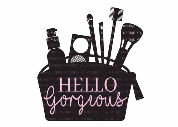 Hello Gorgeous SVG File, Makeup SVG File, Makeup Bag SVG, makeup brushes, Makeup Cut Files, Makeup Quotes, Cutting File, Cricut, Silhouette