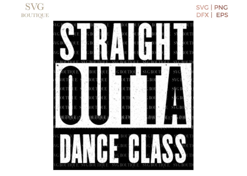 Dance Class SVG File Cut File Dancer SVG Straight Outta - Etsy Canada