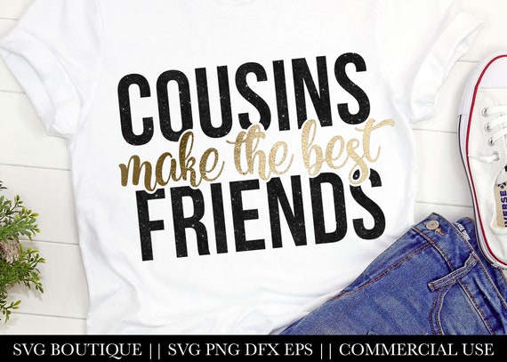 Download Cousins Svg Cousin Dxf Svg Family Reunion Cousins Make Best Friends Printable Vinyl Cut File Cousins Enough Said Diy Shirt Visual Arts Craft Supplies Tools Deshpandefoundationindia Org