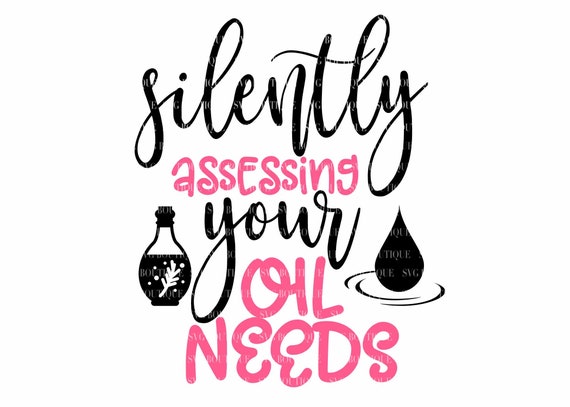 Silently Assessing Your Oil Needs Svg File Essential Oils Etsy