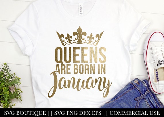 Download Queens Are Born In January Svg January Birthday Svg Birthday Etsy
