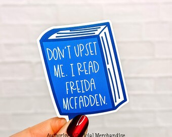 Don't Upset Me I Read Freida Book Vinyl Sticker - Official Merchandise of Freida McFadden FM23