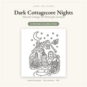 May include: A digital collection titled Dark Cottagecore Nights: Moonlit Cottages & Midnight Gardens, featuring 50 printable coloring pages. The central image is a black and white line drawing of a cottage, a crescent moon, stars, and a moth.