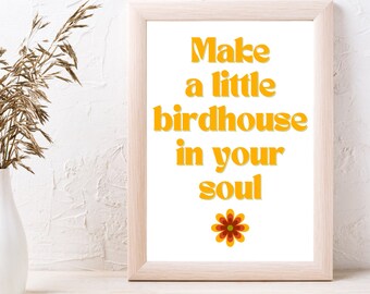 image of a framed message: "Make a little birdhouse in your soul"