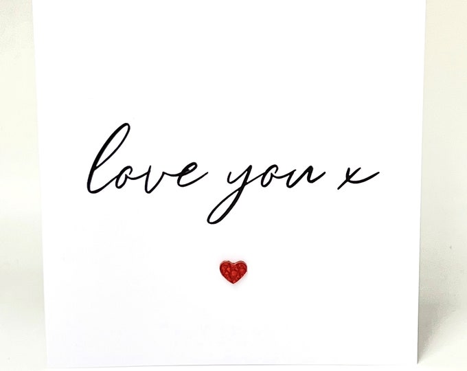 Valentines Card, Love You, Him Her Husband Wife Boyfriend Girlfriend