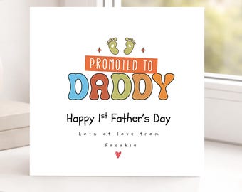 Personalised 1st Fathers Day Card, Promoted to Daddy