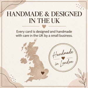 May include: A beige graphic card featuring the text HANDMADE & DESIGNED IN THE UK and Every card is designed and handmade with care in the UK by a small business. It includes a map of the UK with a heart icon and a circle reading Handmade in London.