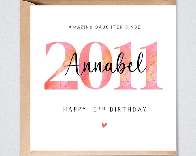 15th Birthday Card Personalised, 2011 Granddaughter Daughter Sister Niece Her