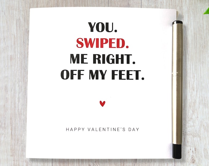 Valentines Card You Swiped Me Right Off My Feet Him Her Husband Wife Boyfriend Girlfriend