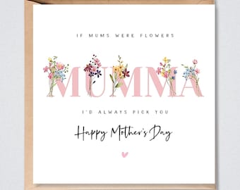 Mother's Day Card, Always Pick You Flowers, Mumma