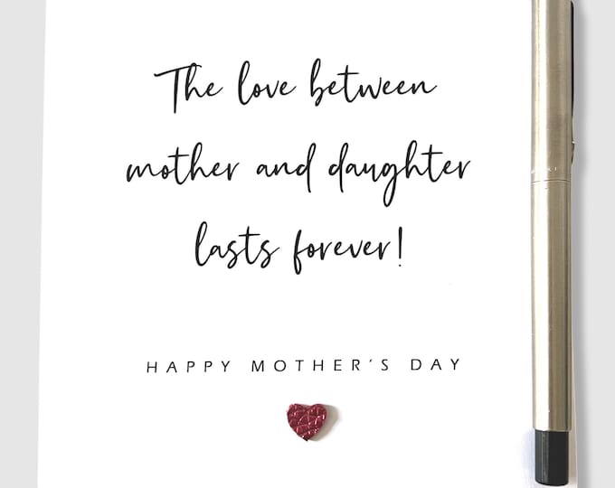 Mother's Day Card, Love between Mother and Daughter Lasts Forever