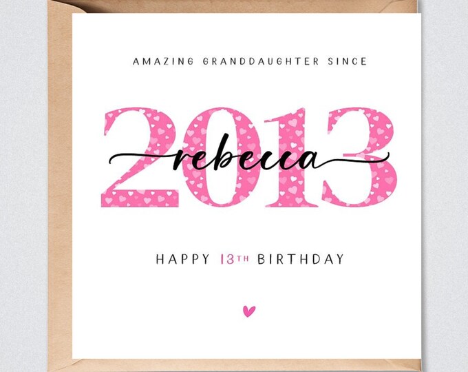 Personalised 13th Birthday Card, 2013 Her, Daughter, Sister