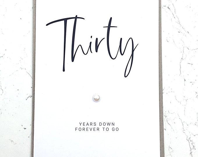 Thirty Years Down 30th Wedding Anniversary Card Pearl Anniversary Wife Husband Him Her