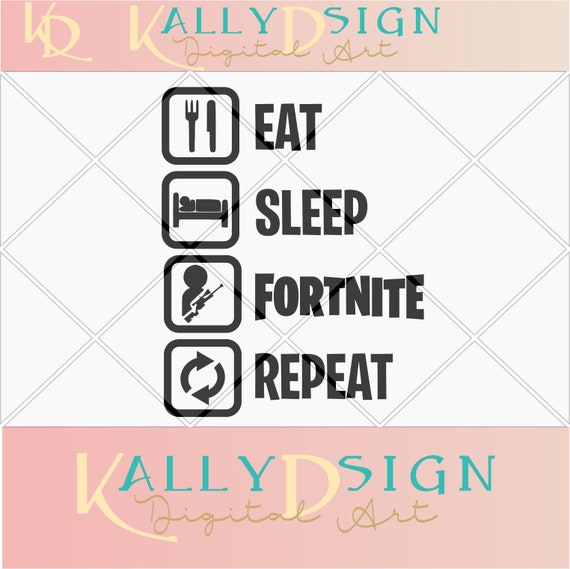 Fortnite SVG Eat Sleep Fortnite Repeat Sayings svg | Etsy
