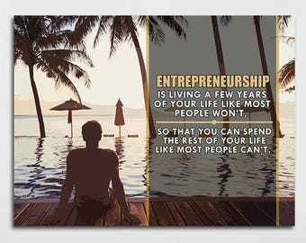 Entrepreneurship Is Living Your Life For A Few Years Like Most People Won't Motivational Canvas Wall Art, Office Decor, Motivational Art