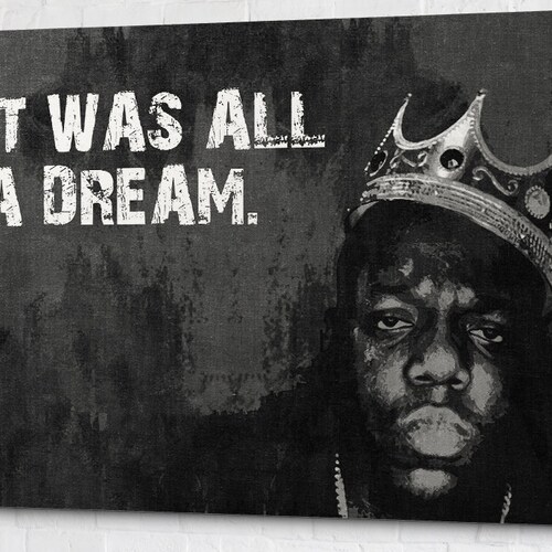 It Was All A Dream Biggie Smalls Notorious BIG Canvas Wall Etsy