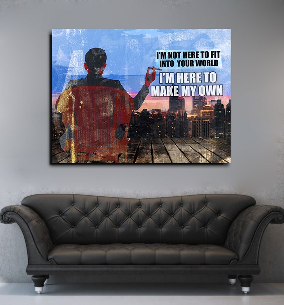 I'm Not Here to Fit Into Your World I'm Here to Make My Own Canvas Wall  Art, Motivational Canvas Art, Office Decor, Hustle Art 