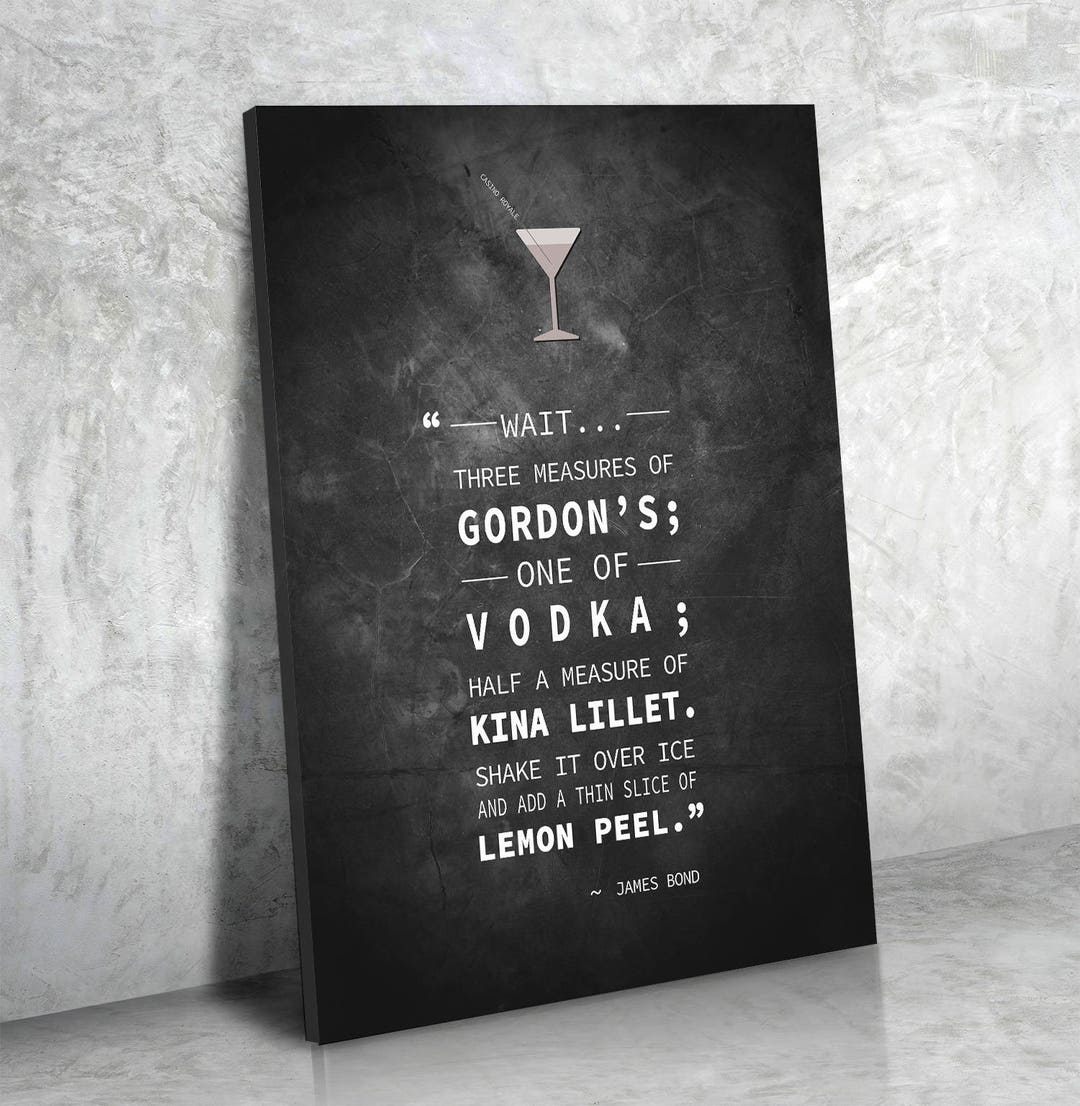 Casino Royale James Bond Vesper Martini Quote, Wall Art Canvas, Vodka