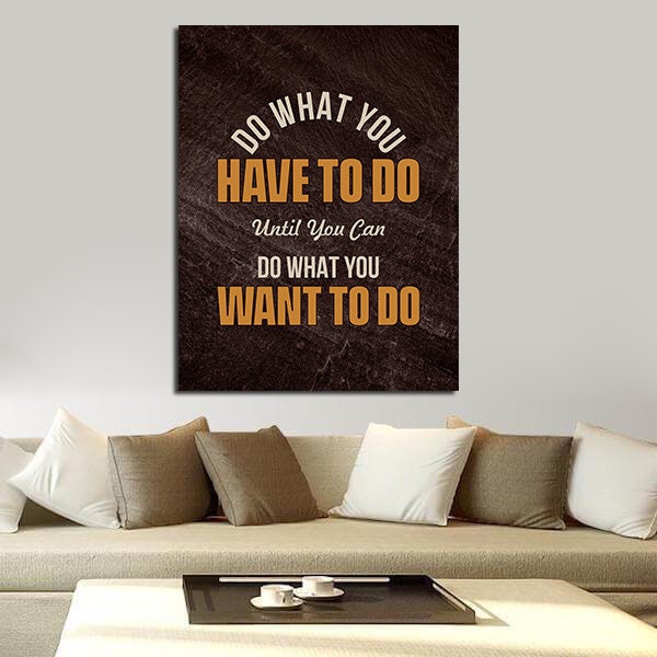 Do What You Have To Motivational Framed Canvas Wall Art - Inspirational Framed Canvas Wall Art Do What You Have To Motivational Framed Canvas Wall Art - Inspirational Framed Canvas Wall Art