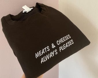 Meats & cheeses embroidered sweatshirt *more colours available* personalised option available