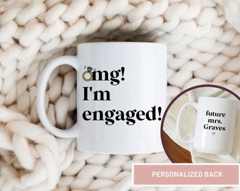 Engagement Mug | OMG! I'm Engaged Coffee Mug | Personalized Gift for Best Friend | Design 121