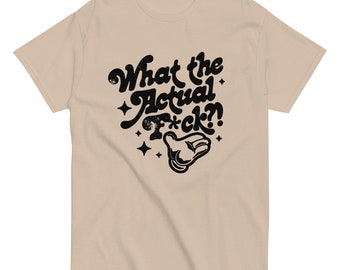 What the Actual F*ck Graphic T-Shirt: Minimalist Mental Health Awareness Tee for Men and Women