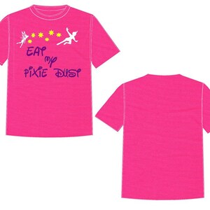 May include: Pink t-shirt with a white silhouette of Peter Pan flying and the text "EAT MY PIXIE DUST" in purple.