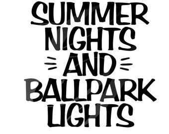 Summer Nights and Ballpark Lights Svg Png Jpeg Dxf // Cutting - Etsy