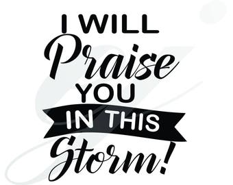 I will praise you in the storm svg dxf eps png arrows Digital Cutting Design- Instant Download-Vector File Graphic Design