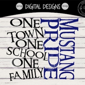 Mustang Pride One Town One School One Family Favorite School Team Mascot Sports Digital Cutting Printing Design Svg Png