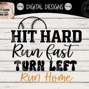 Hit Hard Run Fast Turn Left Svg | Png | Baseball Quote| Sport Life Svg| Hit Hard Svg|Run Fast png| Fitness Saying| funny shirt design| sport