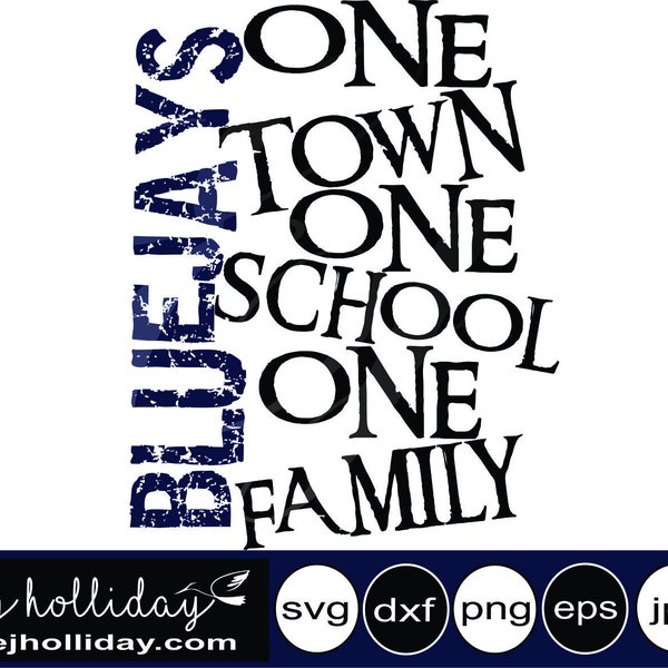 Blue Jays One Town One School One Family svg eps png jpeg jpg Digital Cutting Design Sublimation